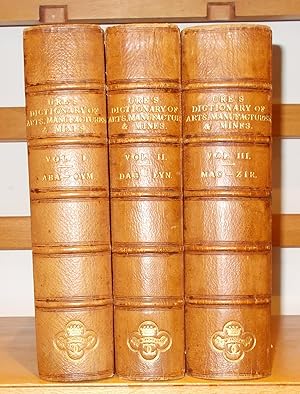 Ure's Dictionary of Arts, Manufactures, and Mines [ Complete in 3 Volumes ]