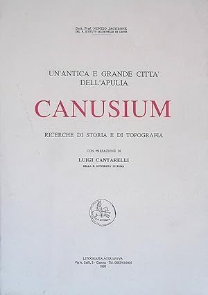 Un'antica e grande città dell'Apulia. Canusium. Ricerche di storia e di topografia