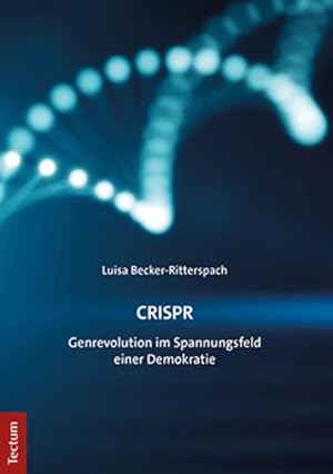 Seller image for CRISPR: Genrevolution im Spannungsfeld einer Demokratie for sale by Studibuch