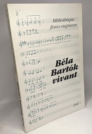 Bela Bartòk vivant / souvenirs études et témoignages