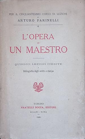 L'opera di un maestro. Quindici lezioni inedite e bibliografia degli scritti a stampa