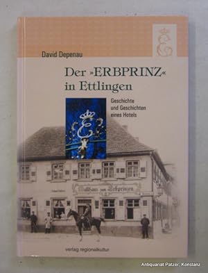 Bild des Verkufers fr Der "Erbprinz" in Ettlingen. Geschichte und Geschichten eines Hotels. 2., durchgesehene u. ergnzte Auflage. Ubstadt-Weiher, Regionalkultur, 2004. Mit teils farbigen Abbildungen. 111 S. Or.-Pp. (Beitrge zur Geschichte der Stadt Ettlingen, 17). zum Verkauf von Jrgen Patzer