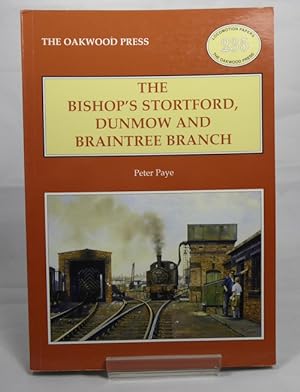Seller image for The Bishop's Stortford, Dunmow and Braintree Branch. for sale by Horsham Rare Books