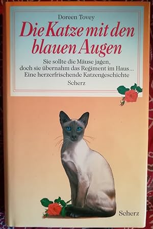 Bild des Verkufers fr Die Katze mit den blauen Augen. Sie sollte Muse jagen, doch sie bernahm das Regiment im Haus---- Eine herzerfrischende Katzengeschichte zum Verkauf von Klaus Kreitling