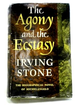 Seller image for The Agony and the Ecstasy A Biographical Novel of Michelangelo for sale by World of Rare Books