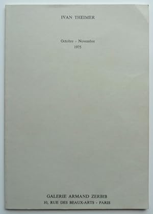 Imagen del vendedor de Ivan Theimer. Catalogue exposition Galerie Armand Zerbib, Paris octobre/novembre 1975. a la venta por Roe and Moore