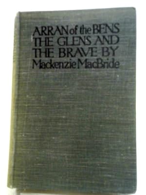 Imagen del vendedor de Arran Of The Bens, The Glens And The Brave a la venta por World of Rare Books