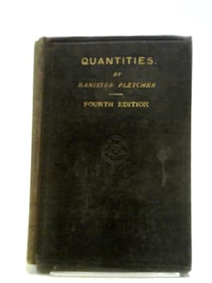 Quantities: A Text Book for Surveyors in Tabulated Form