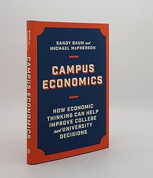 Imagen del vendedor de CAMPUS ECONOMICS How Economic Thinking Can Help Improve College and University Decisions a la venta por Rothwell & Dunworth (ABA, ILAB)