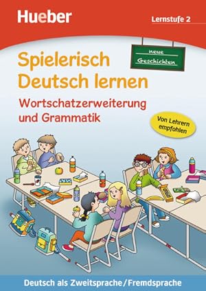 Wortschatzerweiterung und Grammatik - neue Geschichten Lernstufe 2.Deutsch als Zweitsprache / Fre...