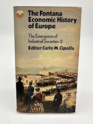 Seller image for Fontana Economic History of Europe The Emergence of Industrial Societies for sale by Dean Family Enterprise