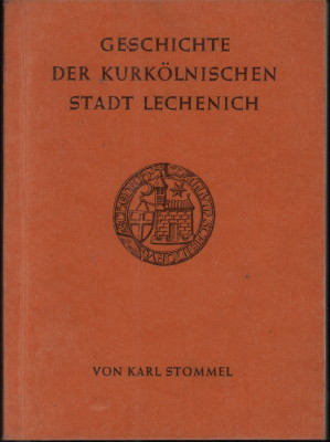 Seller image for Geschichte der kurklnischen Stadt Lechenich. for sale by Antiquariat Jenischek