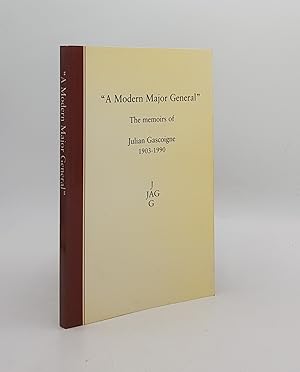 A MODERN MAJOR GENERAL The Memoirs of Julian Gascoigne 1903-1990