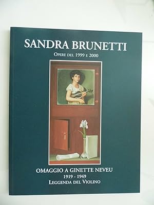SANDRA BRUNETTI Opere del 1999 e 2000 OMAGGIO A GINETTE NEVEU 1919 - 1949 Leggenda del Violino