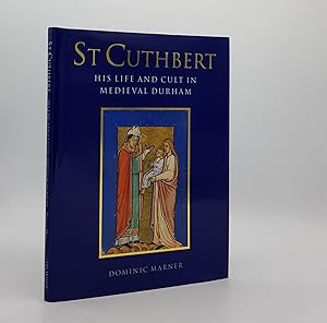 Imagen del vendedor de ST CUTHBERT His Life and Cult in Medieval Durham a la venta por Rothwell & Dunworth (ABA, ILAB)