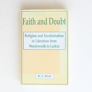 Faith and Doubt: Religion and Secularisation in Literature from Wordsworth to Larkin