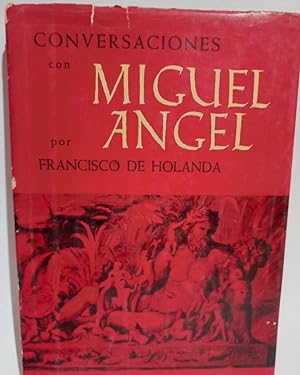 Bild des Verkufers fr Conversaciones con Miguel ngel - Primera edicin zum Verkauf von Libros de Ultramar Alicante