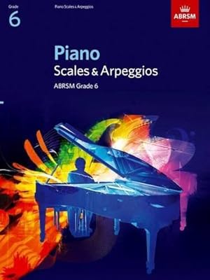 Seller image for Piano Scales & Arpeggios, Grade 6 (ABRSM Scales & Arpeggios) for sale by WeBuyBooks