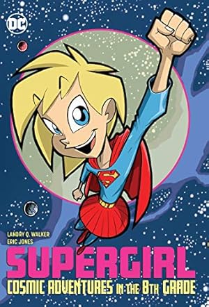 Bild des Verkufers fr Supergirl: Cosmic Adventures in the 8th Grade zum Verkauf von WeBuyBooks