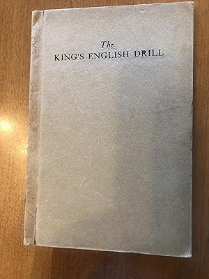 THE KING'S ENGLISH DRILL A Practical Aid to Spoken English in Everyday Use