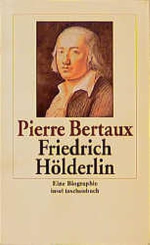 Friedrich Hölderlin Eine Biographie