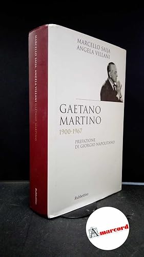 Imagen del vendedor de Saija, Marcello. , and Villani, Angela. , and Napolitano, Giorgio. Gaetano Martino, 1900-1967 Soveria Mannelli Rubbettino, 2011 a la venta por Amarcord libri