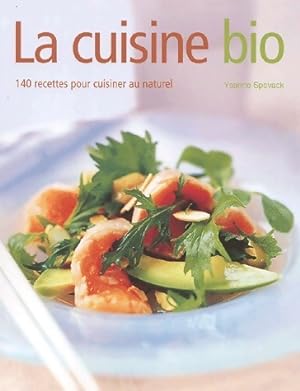 La cuisine bio. 140 recettes pour cuisiner au naturel - Ysanne Spevack