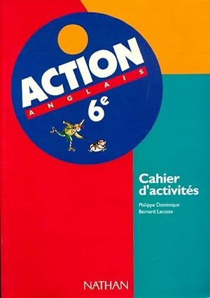 Seller image for Action anglais 6e. Cahier d'activit?s - Lacoste Dominique for sale by Book Hmisphres