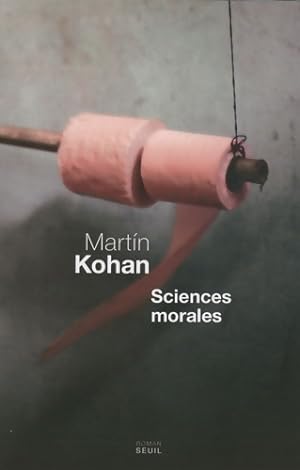 Sciences morales - Martin Kohan