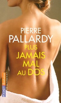 Seller image for Plus jamais mal au dos - Pierre Pallardy for sale by Book Hmisphres