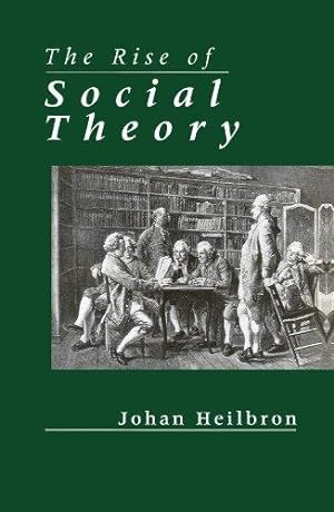 Seller image for The Rise of Social Theory for sale by WeBuyBooks
