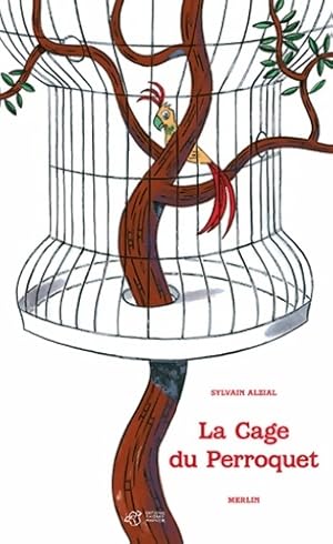 Bild des Verkufers fr La cage du perroquet - Sylvain Alzial zum Verkauf von Book Hmisphres