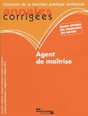 Seller image for Agent de ma?trise 2013 - Concours externe interne et 3e concours. Examen professionnel - Cat?gorie C - Cig Petite Couronne for sale by Book Hmisphres