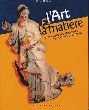 L'art et la mati re : Une exposition [itin rante en France en 1997 de l'association buhez et de l...