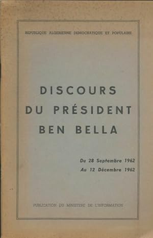 Seller image for Discours du pr?sident Ben Bella du 28 septembre au 12 d?cembre 1962 - Rachid Ben Bella for sale by Book Hmisphres