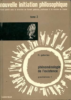 Imagen del vendedor de Nouvelle initiation philosophique Tome II : Ph?nom?nologie de l'existence gravitations 1 - Florent Gaboriau a la venta por Book Hmisphres