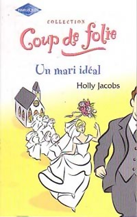 Seller image for Un mari id?al - Holly Jacobs for sale by Book Hmisphres