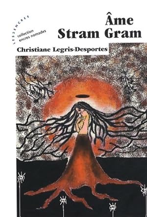 Bild des Verkufers fr Ame Stram Gram - Christiane Legris-Desportes zum Verkauf von Book Hmisphres