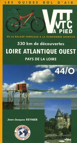 VTT et VTC ou   pied Loire-Atlantique Ouest Pays de la Loire : 530 Kms de d couvertes de la balad...