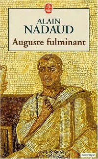 Seller image for Auguste fulminant - Alain Nadaud for sale by Book Hmisphres