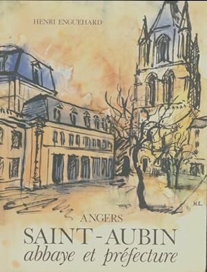 Saint-Aubin abbaye et pr?fecture : Angers - Henri Enguehard