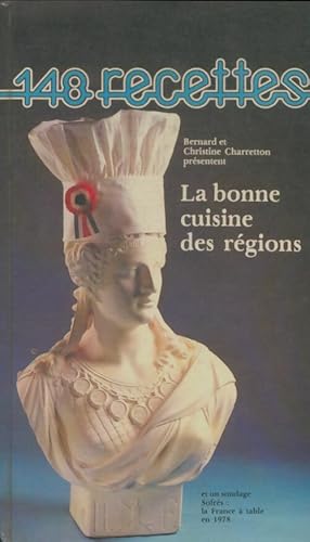 La bonne cuisine des régions - Christine Charretton