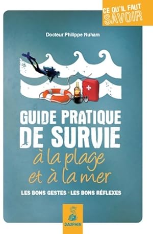 Bild des Verkufers fr Guide pratique de survie ? la plage et ? la mer - Philippe Nuham zum Verkauf von Book Hmisphres