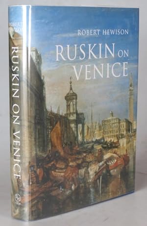 Bild des Verkufers fr Ruskin on Venice. 'The Paradise of Cities' zum Verkauf von Bow Windows Bookshop (ABA, ILAB)