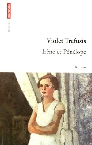Seller image for Ir?ne et P?n?lope - Violet Trefusis for sale by Book Hmisphres