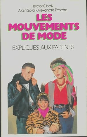 Les mouvements de mode expliqu?s aux parents - Alexandre Obalk