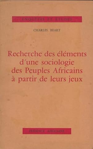 Seller image for Recherche des ?l?ments d'une sociologie des peuples africains ? partir de leurs jeux - Charles Beart for sale by Book Hmisphres