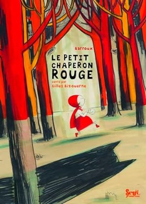 Bild des Verkufers fr Le petit chaperon rouge - Gilles Bizouerne zum Verkauf von Book Hmisphres