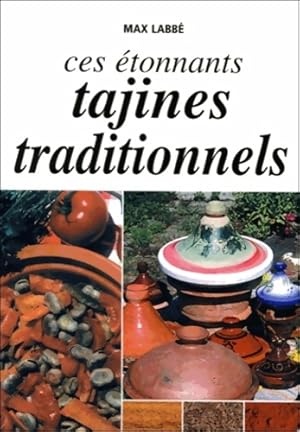 Seller image for Ces ?tonnants tajines traditionnels - Max Labb? for sale by Book Hmisphres