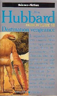 Imagen del vendedor de Mission Terre Tome VII : Destination vengeance - Ron Hubbard Lafayette a la venta por Book Hmisphres